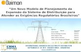 Um Novo Modelo de Planejamento da Expansão do Sistema de Distribuição para Atender as Exigências Regulatórias Brasileiras Autores: NomeEmpresa André MeffeDaimon.