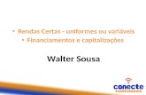 Rendas Certas - uniformes ou variáveis Financiamentos e capitalizações Walter Sousa.