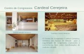 Centro de Congressos Cardeal Cerejeira O Centro de Congressos Cardeal Cerejeira, constitui um espaço de eleição para a organização de congressos, exposições.