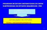 PROGRAMA DE ESTUDO SISTEMATIZADO DO CEFAK SUBPROGRAMA DE ESTUDOS SEQUENCIAIS - PES 10ª REUNIÃO DE ESTUDO TEMA : DESDOBRAMENTO 1.