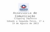 Assessoria de Comunicação Clipping Impresso Sábado a Segunda-feira, 17 a 19 de Agosto de 2013.
