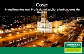Case: Investimentos em Profissionalização e Indicadores de Gestão.