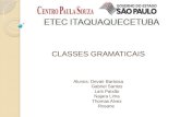CLASSES GRAMATICAIS Alunos: Devair Barbosa Gabriel Santos Laís Paixão Najara Lima Thomas Alvez Rosane.