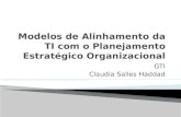 GTI Claudia Salles Haddad. A necessidade de alinhamento não é atual Progresso da dependência tecnológica Modelos serão apresentados em ordem cronológica.