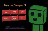 Fuja do Creeper 3 ATENÇÃO: recomenda-se que tenha jogado as outras versões para jogar este! Jogar Como Jogar? Como Jogar? Créditos GPP Games GPP Games.