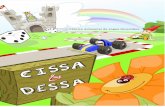 Os Jogos Cissa&Dessa podem ser adquiridos pela Loja Virtual:  ou sob encomenda, pelo contato de nosso representante. Visitamos o local.