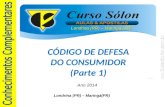 Londrina (PR) – Maringá (PR) Ano 2014 CÓDIGO DE DEFESA DO CONSUMIDOR (Parte 1) Londrina (PR) – Maringá(PR)