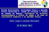 Estado Nutricional, Actividade Física e Aptidão Física Associada à Saúde em Crianças e Jovens da Cidade de Maputo: Influência do estatuto socioeconómico.