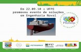 Marca Instituição Ensino Em 22.09.10 a UFPE promoveu evento de soluções em Engenharia Naval.