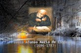 Santo Afonso Maria de Ligório, bispo, escritor, poeta, musicista, Doutor da Igreja, foi fundador de uma das mais ativas e numerosas congregações religiosas: