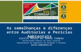 As semelhanças e diferenças entre Auditorias e Perícias Ambientais Lucila Maria de Souza Campos Universidade Federal de Santa Catarina Departamento de.