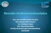 Dra. Ana Carolina Strake Navarro Dra. Renata Nobre Moura Dr. Christiano Sakai Dra. Elisa Ryoka Baba Serviço de Endoscopia Gastrointestinal HCFMUSP.