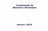 Coordenação de Material e Patrimônio Janeiro / 2014.