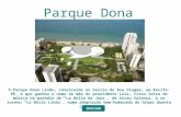 Parque Dona Lindu O Parque Dona Lindu, construído no bairro de Boa Viagem, em Recife-PE, e que ganhou o nome da mãe do presidente Lula, virou letra de.
