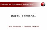 Luiz Ferreira – Diretor Técnico Programa de Treinamento ThinNetworks Multi-Terminal.