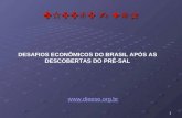 1 DIEESE - FUP  DESAFIOS ECONÔMICOS DO BRASIL APÓS AS DESCOBERTAS DO PRÉ-SAL.