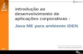 Introdução ao desenvolvimento de aplicações corporativas : Java ME para ambiente iDEN werner conrado jacob denzin.