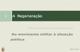Do movimento militar à situação política A Regeneração 1 2012 /10 /31.