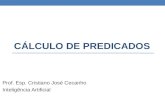 CÁLCULO DE PREDICADOS Prof. Esp. Cristiano José Cecanho Inteligência Artificial.