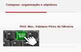 Compras- organização e objetivos Prof. Msc. Fabiano Pires de Oliveira.