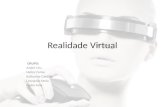 Realidade Virtual GRUPO: André Lins Heitor Farias Katharine Galdino Leonardo Melo Pedro Felix.