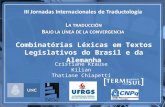Combinatórias Léxicas em Textos Legislativos do Brasil e da Alemanha Cristiane Krause Kilian Thatiane Chiapetti.