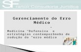 Gerenciamento do Erro Médico Medicina “Defensiva” e estratégias contemporâneas de redução do “erro médico”