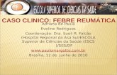 Adriana de Paula Eveline Rodrigues Coordenação: Dra. Sueli R. Falcão (Hospital Regional da Asa Sul/ESCOLA Superior de Ciências da Saúde (ESCS)/SES/DF .