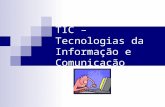 TIC – Tecnologias da Informação e Comunicação. Estrutura e funcionamento de um sistema informático  Um computador funciona através de 2 tipos de componentes.