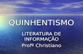 QUINHENTISMO LITERATURA DE INFORMAÇÃO Profº Christiano.