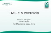 HAS e o exercício Bruno Borges Hernandes R2 Medicina Esportiva.