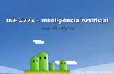 INF 1771 – Inteligência Artificial Aula 10 – Prolog Edirlei Soares de Lima.