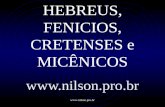 Www.nilson.pro.br HEBREUS, FENICIOS, CRETENSES e MICÊNICOS .