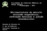 Eduarda de Oliveira Sá 2º ano de Medicina Professor: Reinaldo O. Sieiro Faculdade de Ciências Médicas de Minas Gerais Fisiologia - RFA Microestrutura do.