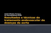 André Oliveira Fonseca R1 Hemodinâmica SCRP.  Tratamento endovascular foi introduzidos por Dotter et al. experimentalmente, em 1994, e Parodi et al.,