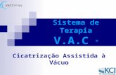Sistema de Terapia V.A.C ® Cicatrização Assistida à Vácuo.