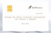 Apresentam: Estudo do Setor Coureiro-Calçadista de Franca e Região Março 2011.