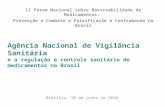 Agência Nacional de Vigilância Sanitária e a regulação e controle sanitário de medicamentos no Brasil II Fórum Nacional sobre Rastreabilidade de Medicamentos: