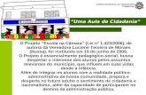 CÂMARA MUNICIPAL DE VEREADORES TOMBOS-MG “Uma Aula de Cidadania” O Projeto “Escola na Câmara” (Lei nº 1.423/2006), de autoria da Vereadora Luciene Teixeira.