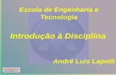 Introdução à Disciplina André Luis Lapolli André Luis Lapolli Escola de Engenharia e Tecnologia  alapolli@ipen.br.