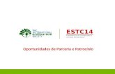 | IDEAS. OPPORTUNITIES. SOLUTIONS FOR SPONSORS & PARTNERS ESTC14 Conferência de Ecoturismo e Turismo Sustentável Oportunidades de Parceria e Patrocínio.