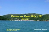 Brasil All rights reserved Não é preciso dizer muita coisa, apenas apreciar a beleza de Porto Belo, no litoral de Santa Catarina (Brasil), entre Camboriú.