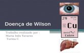 Doença de Wilson Trabalho realizado por : Maria Inês Tavares Turma C.