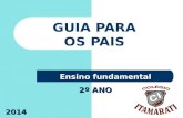GUIA PARA OS PAIS Ensino fundamental 2014 2º ANO.