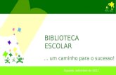 … um caminho para o sucesso! BIBLIOTECA ESCOLAR Águeda, setembro de 2012.