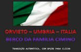 TRANSIÇÃO AUTOMÁTICA, COM OPÇÃO PARA CLICAR FAMÍLIA CIMINO • A família Cimino tem sua origem na cidade de Orvieto, localizada na região italiana denominada.