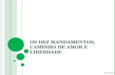 OS DEZ MANDAMENTOS, CAMINHO DE AMOR E LIBERDADE 20-11-2010.