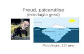 Freud, psicanálise (introdução geral) Psicologia, 12º ano.