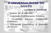 26/6/2014 A UNIVERSALIDADE DO GOSTO  Folhas 19: p. 286-303  Conteúdo Estruturante: Estética  Conteúdo Básico: Categorias Estéticas.