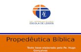 Propedêutica Bíblica Texto base elaborado pelo Pe. Hugo Gonçalves.